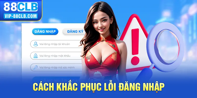 Cách khắc phục lỗi đăng nhập