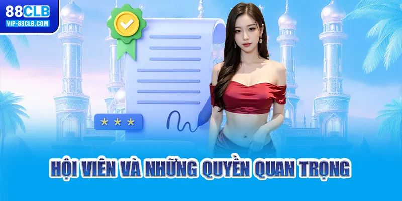 Hội viên và những quyền quan trọng 