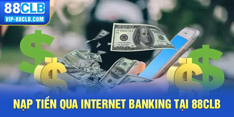 Nạp tiền qua internet banking tại 88CLB