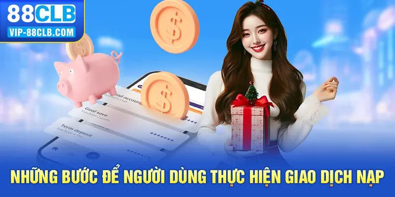 Những bước để người dùng thực hiện giao dịch nạp