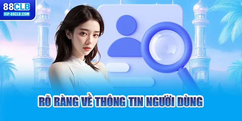 Rõ ràng về thông tin người dùng