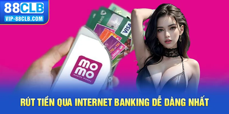 Rút tiền qua internet banking dễ dàng nhất