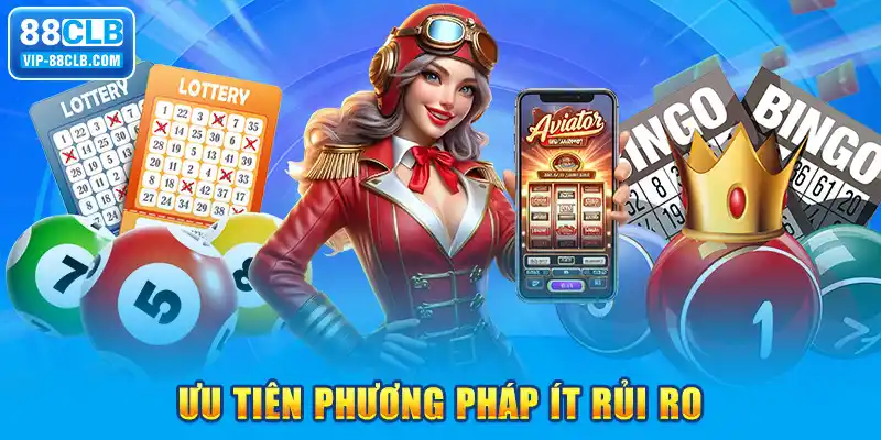 Ưu tiên phương pháp ít rủi ro 